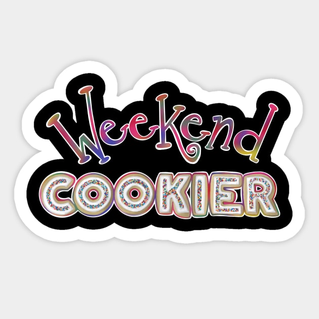 Weekend COOKIER Sticker by KellyMadeThat